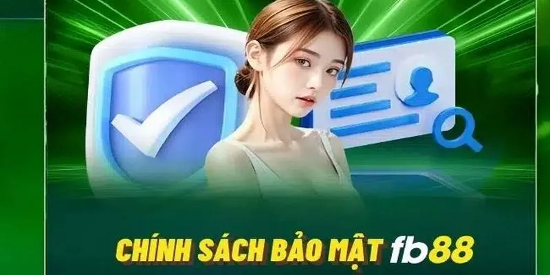 Chỉ thu thập thông tin cần thiết của khách hàng tại FB88