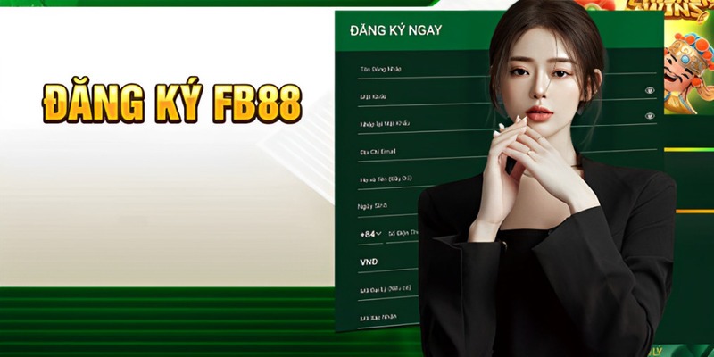 Các bước đăng ký FB88 cơ bản cho mọi người mới