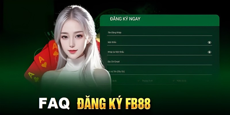 Những câu hỏi hay gặp khi đăng ký FB88